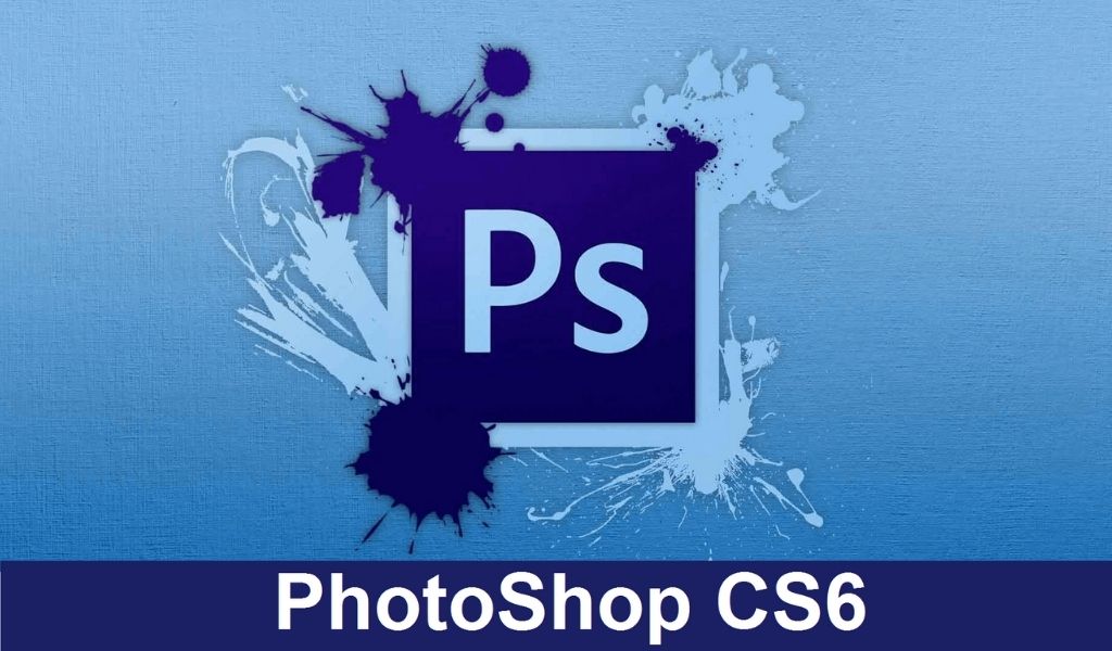 Tải Adobe Photoshop CS6 - Phần mềm chỉnh sửa ảnh chuyên nghiệp