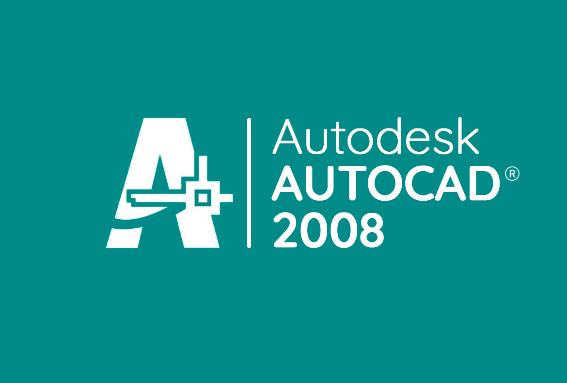 Tải AutoCAD 2008 Phiên bản 32bit + 64bit Mới Nhất