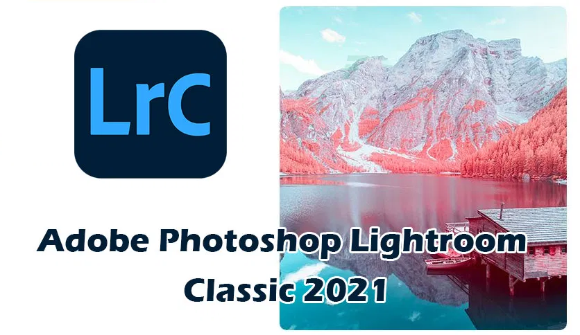 Tải Phần mềm Adobe Lightroom Classic 2021 Mới Nhất