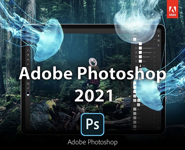 Tải Photoshop 2021 - Chia Sẻ Bản Cài Đặt Đơn Giản