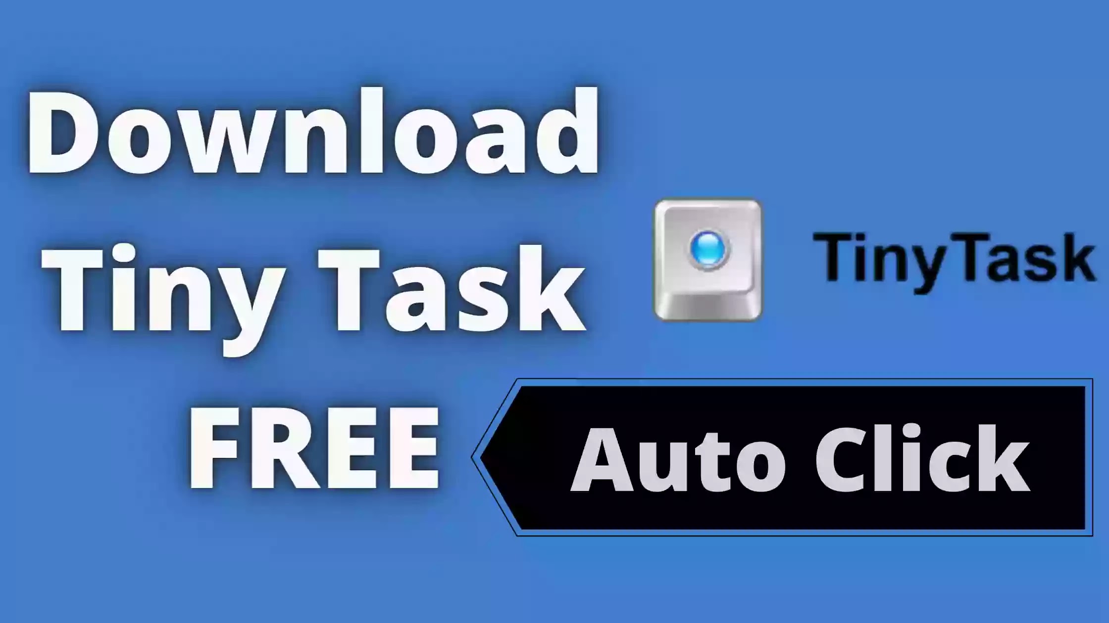 Tải TinyTask Miễn Phí - Phần Mềm Auto Click Trên Máy Tính